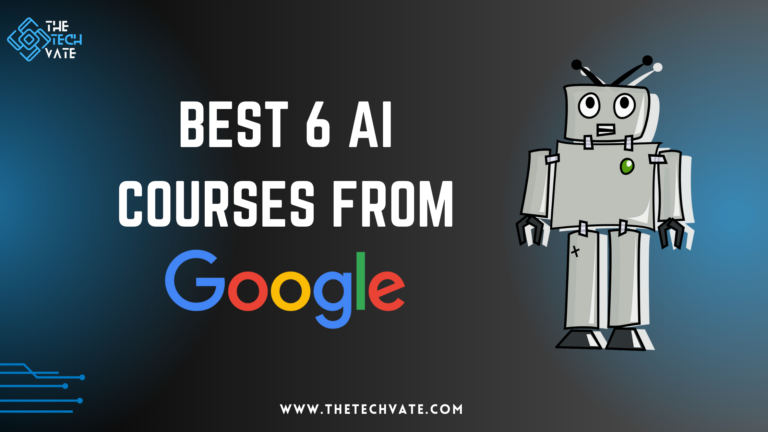 Best 6 Artificial Intelligence AI Courses from Google [Free]